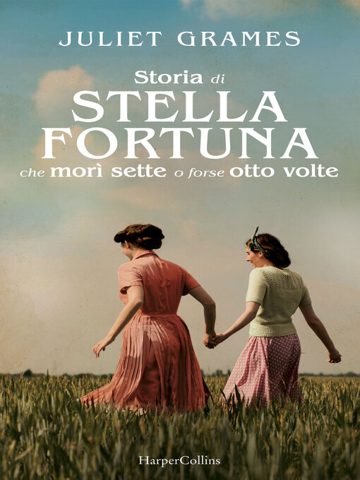Title details for La storia di Stella Fortuna che morì sette o forse otto volte by Juliet Grames - Available